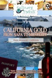 Culinary Travels: California Gold - From Napa to Monterey