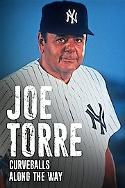 Joe Torre: Curveballs Along The Way
