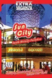Extravaganza: Sun City - South African Paradise