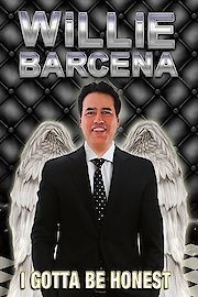 Willie Barcena: I Gotta Be Honest