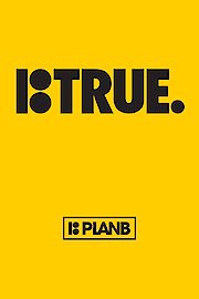 Plan B: True