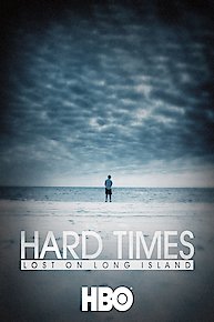 Hard Times: Lost on Long Island