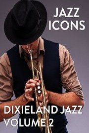 Jazz Icons: Dixieland Jazz - Volume 2