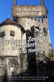 Back Roads of Europe WESTERN ZEELAND FLANDERS THE NETHERLANDS