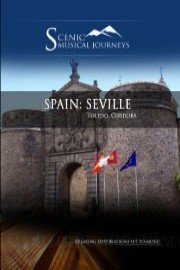 Naxos Scenic Musical Journeys Spain: Seville Toledo, Cordoba