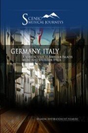 Naxos Scenic Musical Journeys Germany, Italy Bavarian Palaces and Italy's Southern Tyrol