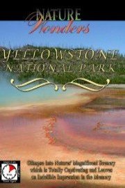 Nature Wonders YELLOWSTONE NATIONAL PARK