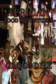 African Food Adventures Crocodile