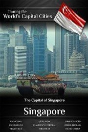 Touring the World's Capital Cities Singapore: The Capital of Singapore
