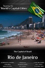 Touring the World's Capital Cities Rio de Janeiro: The Capital of Brazil