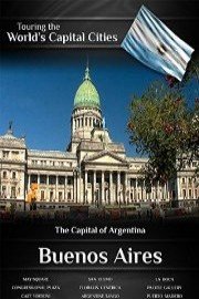 Touring the World's Capital Cities Buenos Aires: The Capital of Argentina
