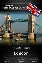 Touring the World's Capital Cities London: The Capital of England