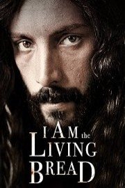I Am the Living Bread