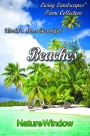 Living Landscapes The World's Most Beautiful Beaches
