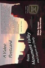 A Video Postcard from Monument Valley and Canyon de Chelly