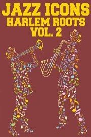 Harlem Roots: Volume 2 - The Headliners