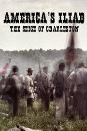 America's Iliad: The Siege of Charleston