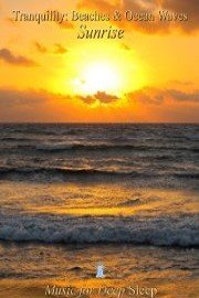 Tranquility: Beaches & Ocean Waves for Deep Relaxation: Sunrise