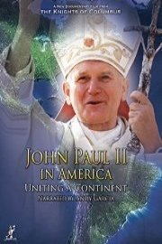 John Paul II in America - Uniting a Continent