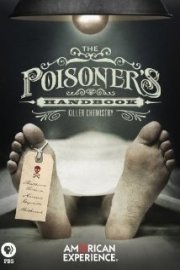 American Experience: The Poisoner's Handbook