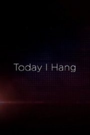 Today I Hang