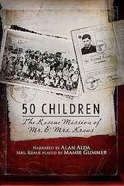 50 Children: The Rescue Mission of Mr. And Mrs. Kraus