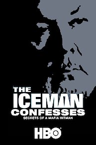 The Iceman Confesses: Secrets of a Mafia Hitman