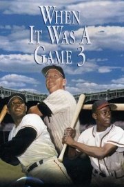 When It Was a Game III
