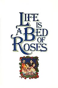 Life Is A Bed Of Roses