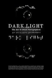 Dark Light: The Art of Blind Photographers