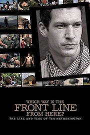 Which Way Is the Front Line from Here? Life & Time of Tim Hetherington