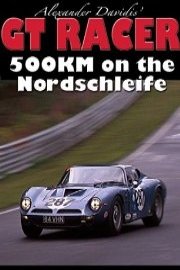 GT Racer - 500KM Marathon On the Nordschleife