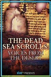 The Dead Sea Scrolls: Voices from the Desert