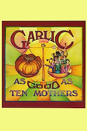 Garlic Is As Good As Ten Mothers