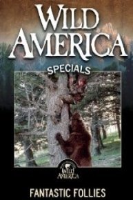 Wild America: Fantastic Follies