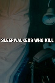 Sleepwalkers Who Kill