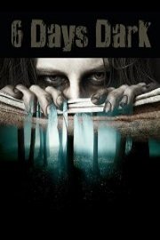 6 Days Dark