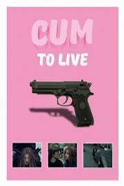 Cum To Live