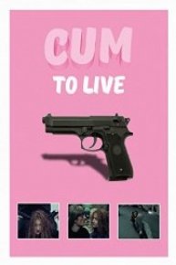 Cum To Live