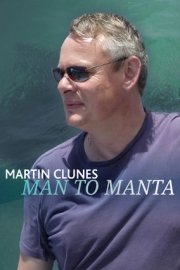 Martin Clunes: Man to Manta