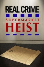 Real Crime: Supermarket Heist