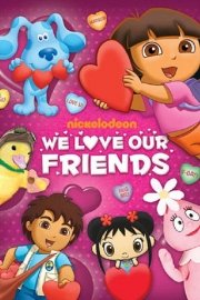 We Love Our Friends