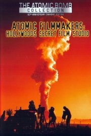 Atomic Filmmakers: Hollywoods Secret Film Studio