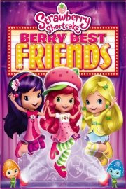 Strawberry Shortcake: Berry Best Friends