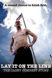 Lay It On The Line: The Casey Combest Story