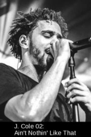 J. Cole 02: Ain't Nothin' Like That