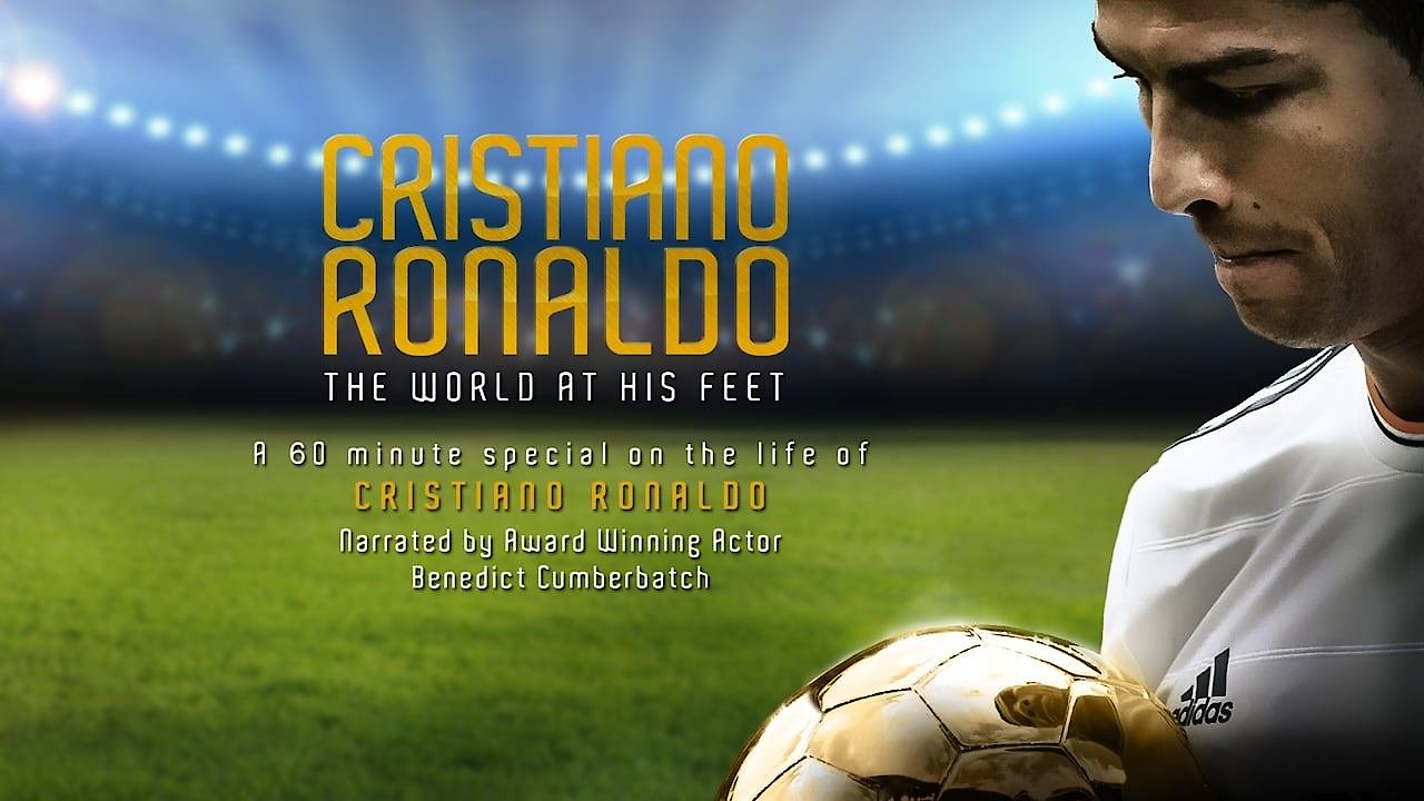 Cristiano Ronaldo: The World At His Feet