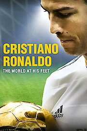 Cristiano Ronaldo: The World At His Feet