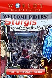 World's Greatest Festivals The Ultimate Guide to the Sturgis Motorcycle Rally