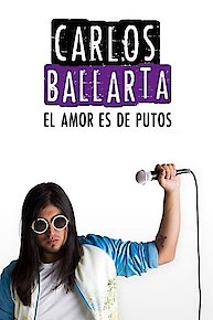 Carlos Ballarta: El Amor Es De Putos